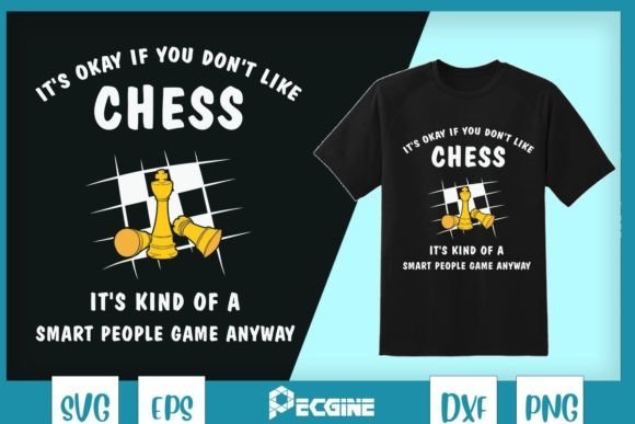 It’s Okay If You Don’t Like Chess