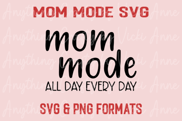 Mom Mode All Day Every Day