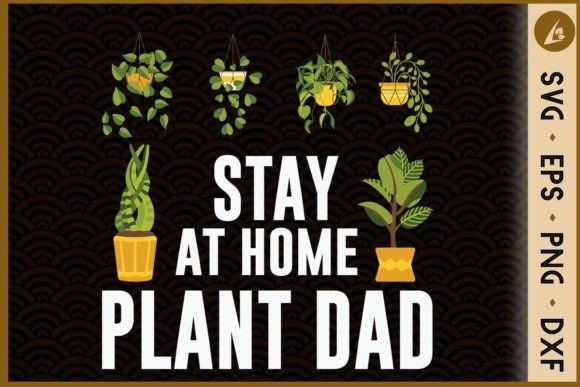 Stay at Home Plant Dad Gardening Plant