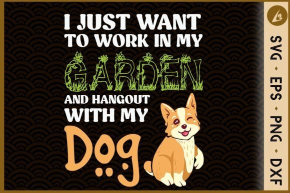 Work in My Garden and Hangout WithMy Dog
